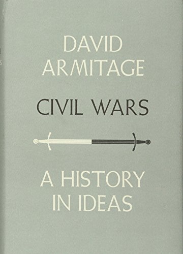 Civil Wars A History In Ideas 1st David Armitage