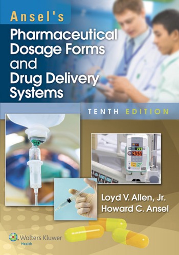 Ansels Pharmaceutical Dosage Forms And Drug Delivery Systems 10th Edition Loyd V Allen Jr