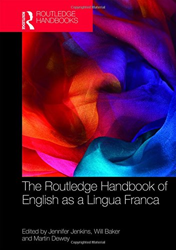 The Routledge Handbook Of English As A Lingua Franca 1st Edition Jennifer Jenkins