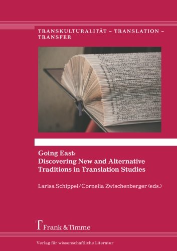 Going East Discovering New And Alternative Traditions In Translation Studies Larisa Schippel