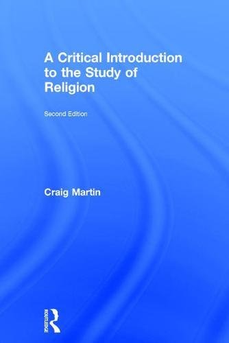 A Critical Introduction To The Study Of Religion 2nd Edition Craig Martin