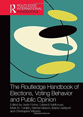 The Routledge Handbook Of Elections Voting Behavior And Public Opinion Justin Fisher