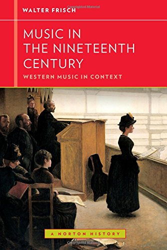 Music In The Nineteenth Century Walter Frisch