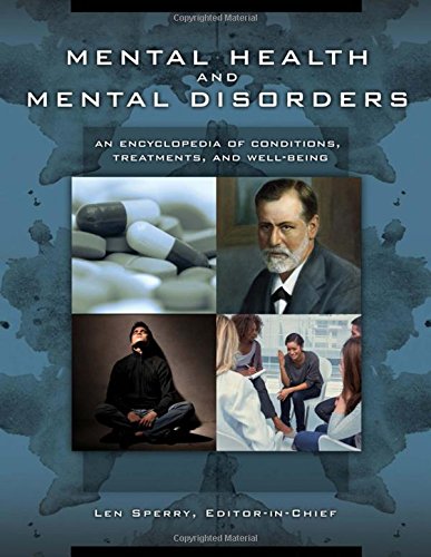 Mental Health And Mental Disorders An Encyclopedia Of Conditions Treatments And Wellbeing 1st Edition Len Sperry