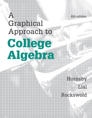 A Graphical Approach To College Algebra 6th Edition John Hornsby