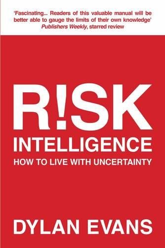 Risk Intelligence How To Live With Uncertainty Main Dylan Evans