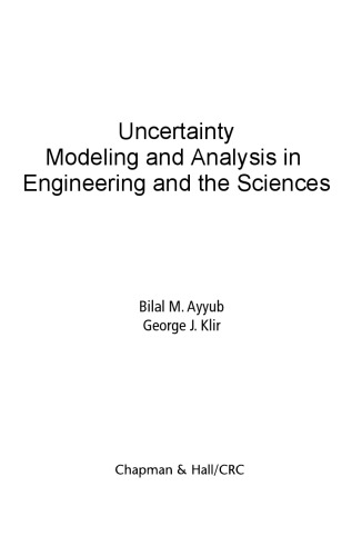 Uncertainty Modeling And Analysis In Engineering And The Sciences Bilal M Ayyub