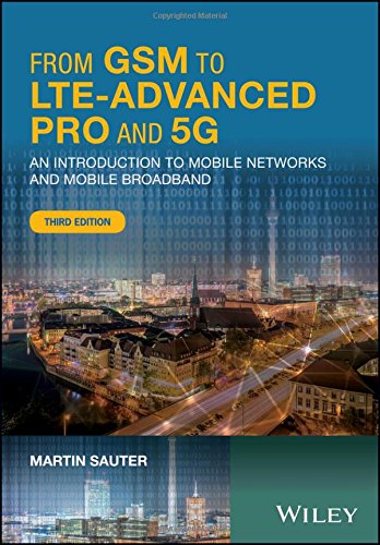 From Gsm To Lteadvanced Pro And 5g An Introduction To Mobile Networks And Mobile Broadband 3rd Edition Martin Sauter