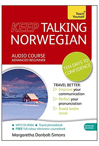 Keep Talking Norwegian Audio Course Ten Days To Confidence Advanced Beginners Guide To Speaking And Understanding With Confidence 1st Edition Margaretha Danboltsimons