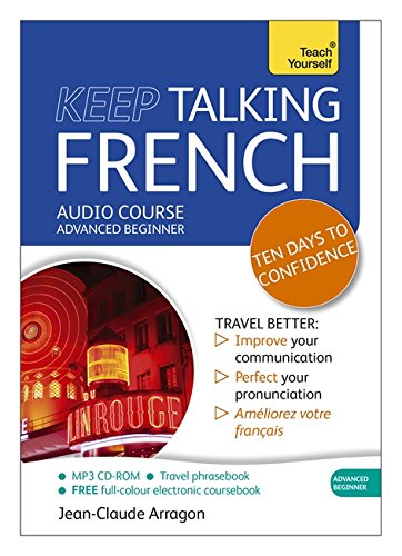 Keep Talking French Audio Course Ten Days To Confidence Advanced Beginners Guide To Speaking And Understanding With Confidence 1st Edition Jeanclaude Arragon