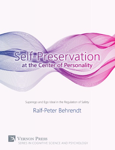 Selfpreservation At The Center Of Personality Superego And Ego Ideal In The Regulation Of Safety Ralfpeter Behrendt