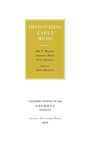 Improvising Early Music 1st Edition Rob C Wegman Johannes Menke