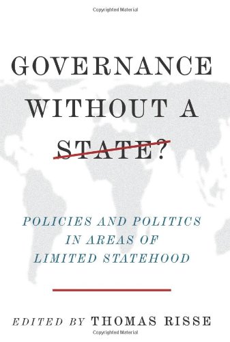 Governance Without A State Policies And Politics In Areas Of Limited Statehood Thomas Risse