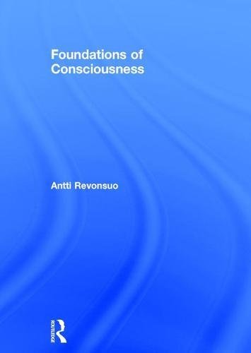 Foundations Of Consciousness 1st Edition Antti Revonsuo