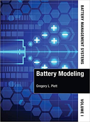Battery Management Systems Volume 1 Battery Modeling Battery Modeling Gregory L Plett