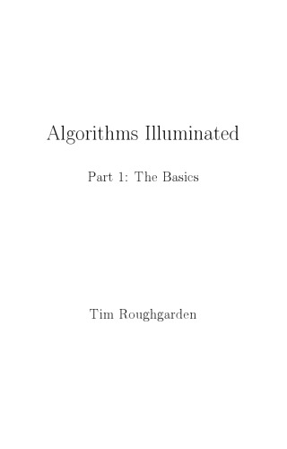 Algorithms Illuminated Part 1 The Basics Tim Roughgarden