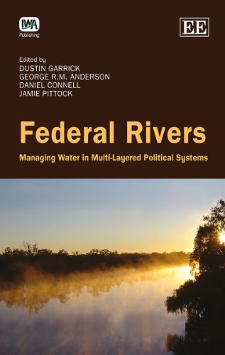 Federal Rivers Managing Water In Multilayered Political Systems Dustin Garrick