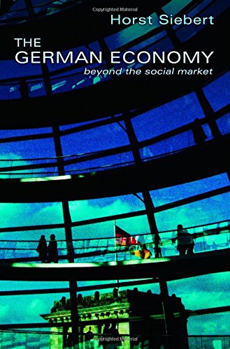 The German Economy Beyond The Social Market Horst Siebert