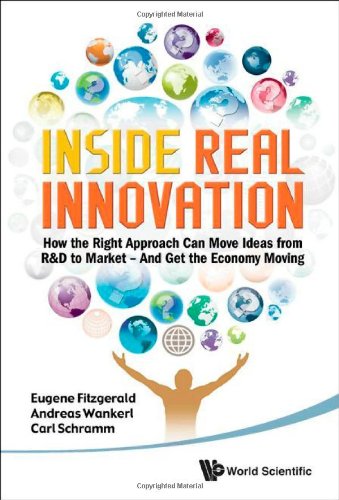 Inside Real Innovation How The Right Approach Can Move Ideas From Rd To Market And Get The Economy Moving 1st Edition Eugene Fitzgerald