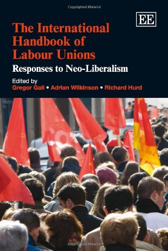 The International Handbook Of Labour Unions Responses To Neoliberalism Uk Gall Gregor