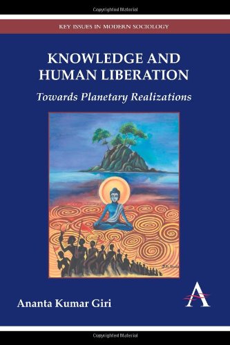 Knowledge And Human Liberation Towards Planetary Realizations Ananta Kumar Giri