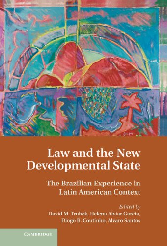 Law And The New Developmental State The Brazilian Experience In Latin American Context David M Trubek