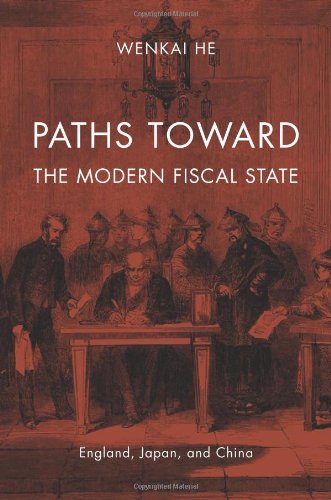 Paths Toward The Modern Fiscal State England Japan And China Wenkai He