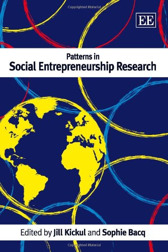 Patterns In Social Entrepreneurship Research Jill Kickul Sophie Bacq