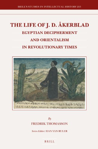 The Life Of J D Kerblad Egyptian Decipherment And Orientalism In Revolutionary Times Fredrik Thomasson