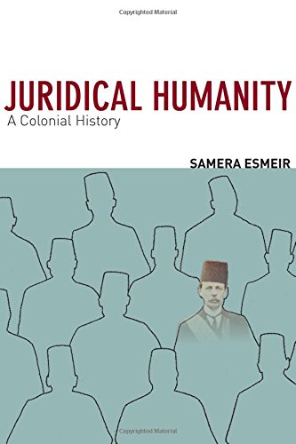 Juridical Humanity A Colonial History Samera Esmeir