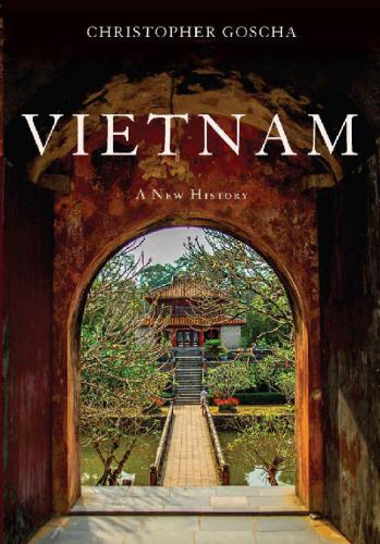 Vietnam A New History 2016 Christopher Goscha