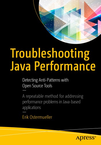 Troubleshooting Java Performance Detecting Antipatterns With Open Source Tools Erik Ostermueller