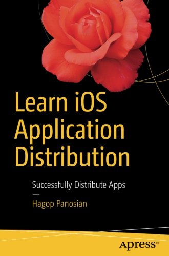 Learn Ios Application Distribution Successfully Distribute Apps Hagop Panosian
