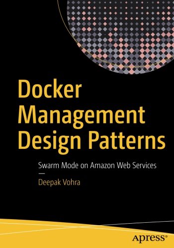 Docker Management Design Patterns Swarm Mode On Amazon Web Services Deepak Vohra
