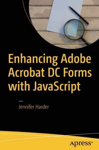 Enhancing Adobe Acrobat Dc Forms With Javascript Jennifer Harder