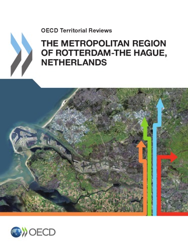 Oecd Territorial Reviews The Metropolitan Region Of Rotterdamthe Hague Netherlands Ok Ed Oecd Organisation For Economic Cooperation And Development