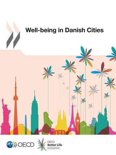 Wellbeing In Danish Cities Organization For Economic Cooperation Development
