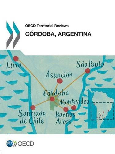 Oecd Territorial Reviews Crdoba Argentina Organization For Economic Cooperation And Development