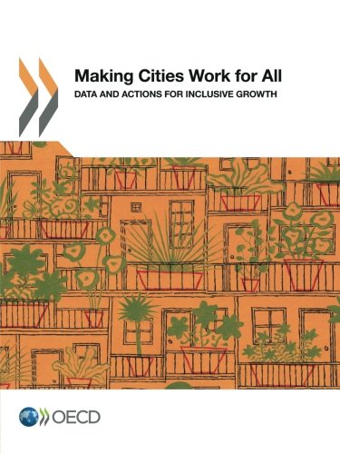 Making Cities Work For All Data And Actions For Inclusive Growth Oecd