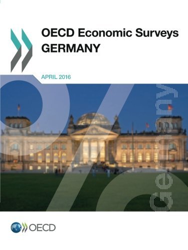 Oecd Economic Surveys Germany 2016 Edition 2016 Volume 2016 Oecd Organisation For Economic Cooperation And Development