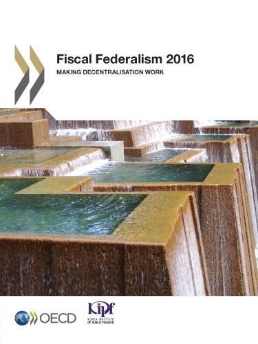 Fiscal Federalism 2016 Making Decentralisation Work Oecd Organisation For Economic Cooperation And Development