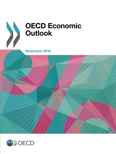 Oecd Economic Outlook Issue 2 2016 Volume 2016 Organization For Economic Cooperation And Development