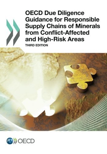 Oecd Due Diligence Guidance For Responsible Supply Chains Of Minerals From Conflictaffected And Highrisk Areas Third Edition Oecd Organisation For Economic Cooperation And Development