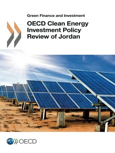 Oecd Clean Energy Investment Policy Review Of Jordan Organization For Economic Cooperation And Development