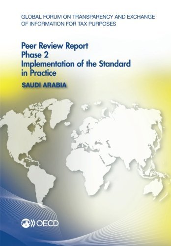 Global Forum On Transparency And Exchange Of Information For Tax Purposes Peer Reviews Saudi Arabia 2016 Phase 2 Implementation Of The Standard In Practice Oecd Organisation For Economic Cooperation And Development