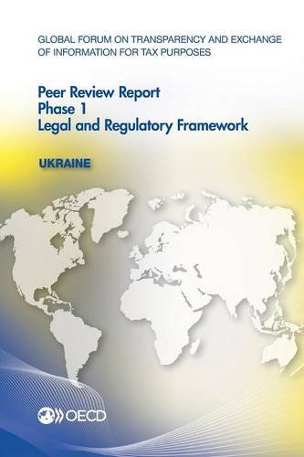 Global Forum On Transparency And Exchange Of Information For Tax Purposes Peer Reviews Ukraine 2016 Phase 1 Legal And Regulatory Framework Oecd