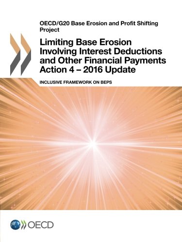 Limiting Base Erosion Involving Interest Deductions And Other Financial Payments Action 4 2016 Update Inclusive Framework On Beps Organization For Economic Cooperation And Development