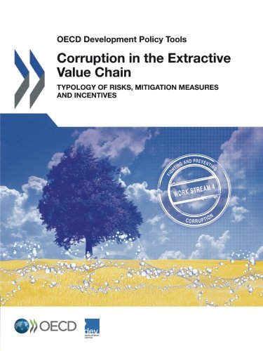Oecd Development Policy Tools Corruption In The Extractive Value Chain Typology Of Risks Mitigation Measures And Incentives Oecd Organisation For Economic Cooperation And Development