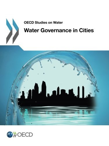 Oecd Studies On Water Water Governance In Cities Edition 2016 Volume 2016 Oecd Organisation For Economic Cooperation And Development