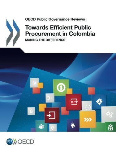 Oecd Public Governance Reviews Towards Efficient Public Procurement In Colombia Making The Difference Oecd Organisation For Economic Cooperation And Development